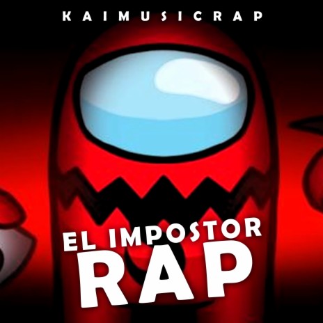 EL IMPOSTOR RAP | Boomplay Music