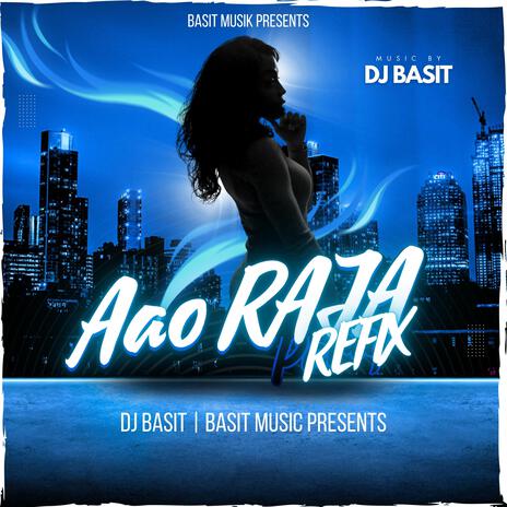 Aao Raja | Boomplay Music