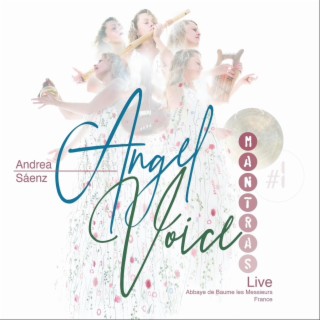 Angel Voice Mantras (Live Version from France)