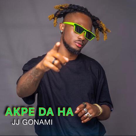 AKPE DA HA | Boomplay Music