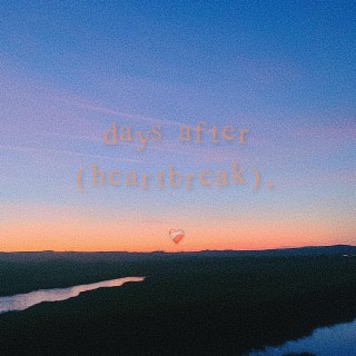 days after (heartbreak). lyrics | Boomplay Music