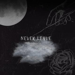 Never Leave