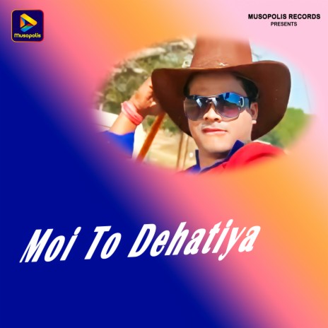 Moi To Dehatiya ft. Mukesh Kumar | Boomplay Music