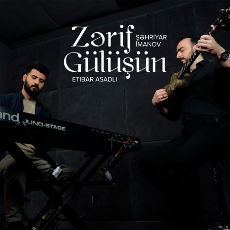 Zərif Gülüşün ft. Etibar Asadli | Boomplay Music