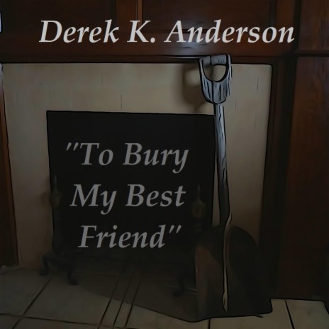 To Bury My Best Friend | Boomplay Music