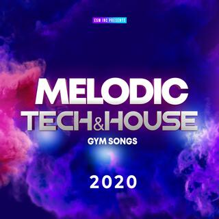 Melodic Tech & House Gym Songs 2020