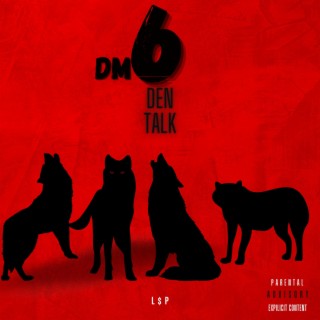 DM 6: Den Talk