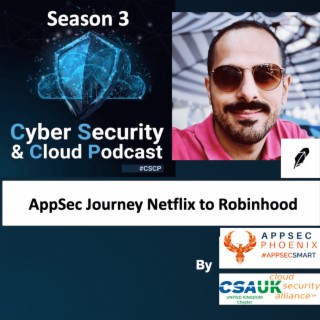 CSCP S03E06 - Aladdin Almubayed - Appsec Journey from FAANG to Robinhood