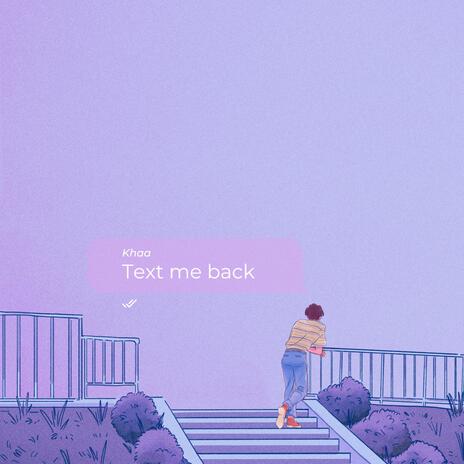 Text me back | Boomplay Music