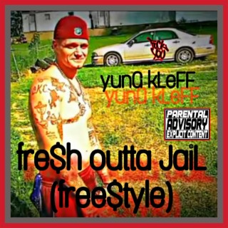 Fre$h Øutta Jail (Free$tyLe)