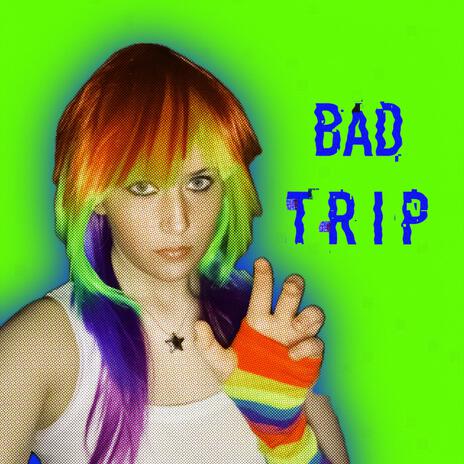 Bad Trip | Boomplay Music