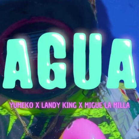 AGUA ft. Landy King & Migue La Milla | Boomplay Music