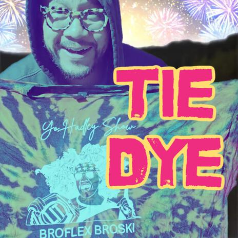 Tie Dye | Boomplay Music