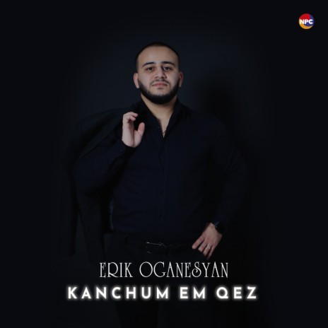 Kanchum Em Qez | Boomplay Music