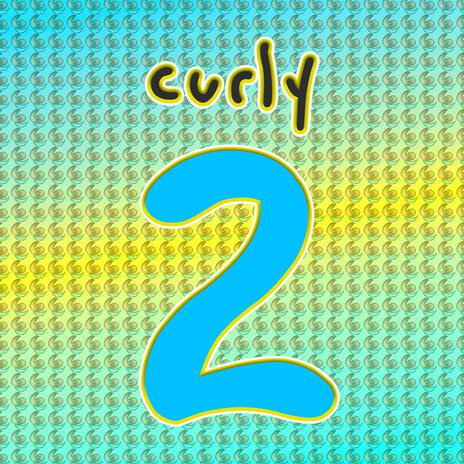 CURLY 2 | Boomplay Music