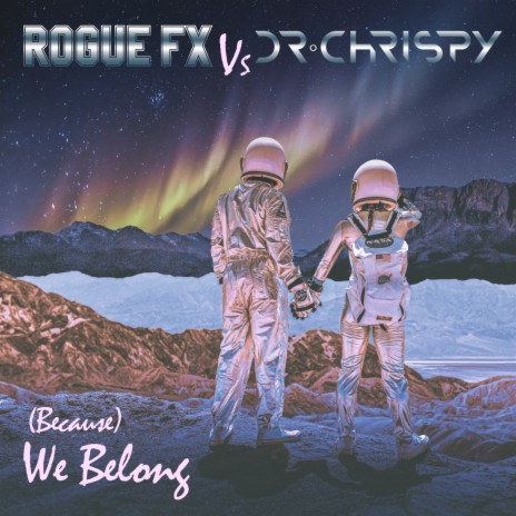 (Because) We Belong ft. Dr Chrispy | Boomplay Music