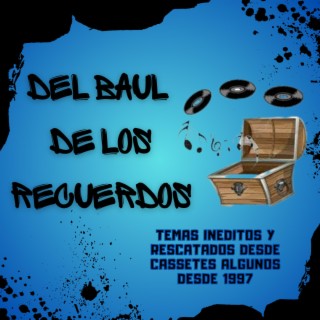 DEL BAUL DE LOS RECUERDOS PARTE 3