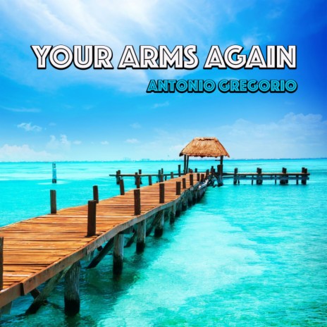 Your Arms Again | Boomplay Music