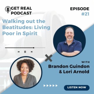 S1 Ep. 21 - Walking out the Beatitudes: Living Poor in Spirit