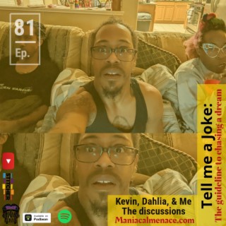 ep. 81 Kevin, Dahlia & Me: The discussions