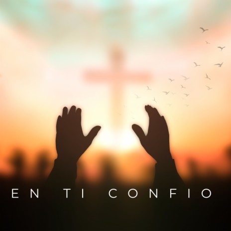 En Ti Confío ft. Grupo Nueva Vida | Boomplay Music