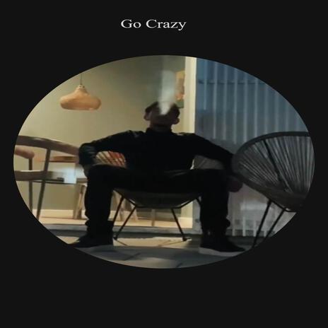 Go Crazy | Boomplay Music