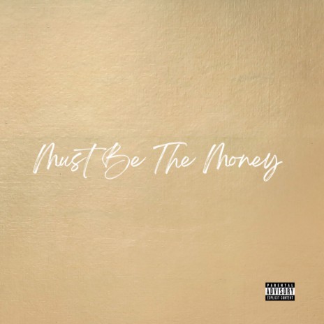 Must Be The Money | Boomplay Music
