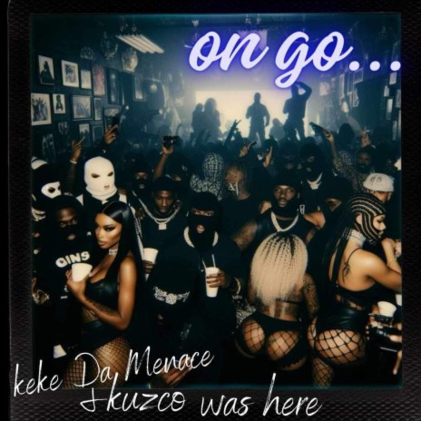 ON GO ft. Kuzco Da Foo | Boomplay Music