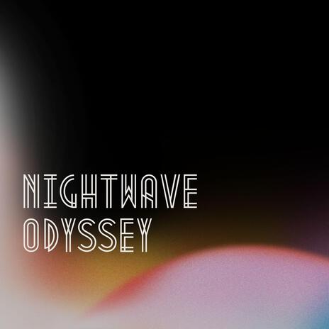 Nightwave Odyssey | Boomplay Music