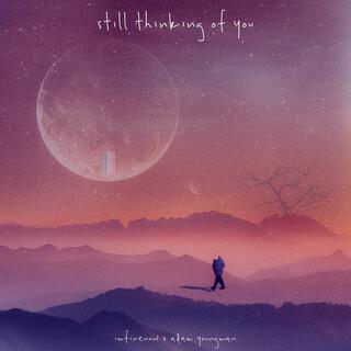 Still Thinking of You ft. Imfinenow lyrics | Boomplay Music