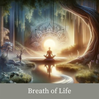 Breath of Life: Yoga Harmony, Essence of Tranquil Meditation