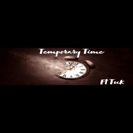 Temporary Time ft. BBD TUK | Boomplay Music