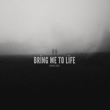 BRING ME TO LIFE | Boomplay Music