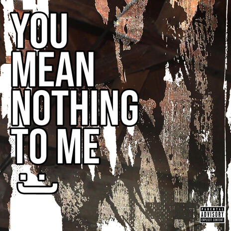 You Mean Nothing to Me | Boomplay Music