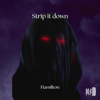 Strip It Down