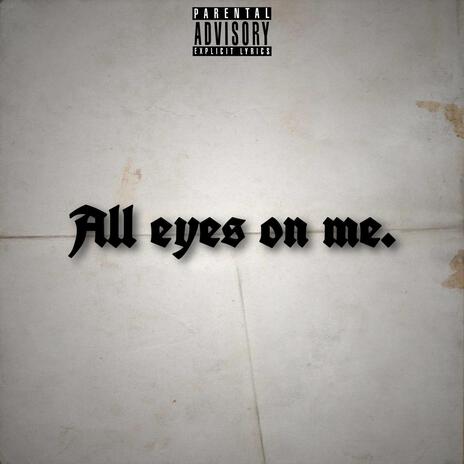 All eyes on me ft. TheKidEnEm | Boomplay Music