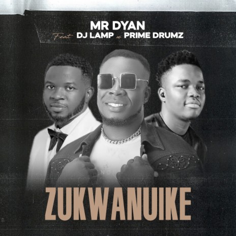 Zukwanuike ft. DJ LAMP & PRIME DRUMZ | Boomplay Music