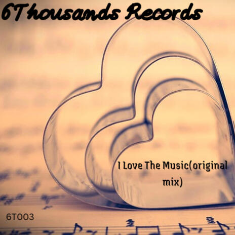 I Love The Music (original mix) | Boomplay Music