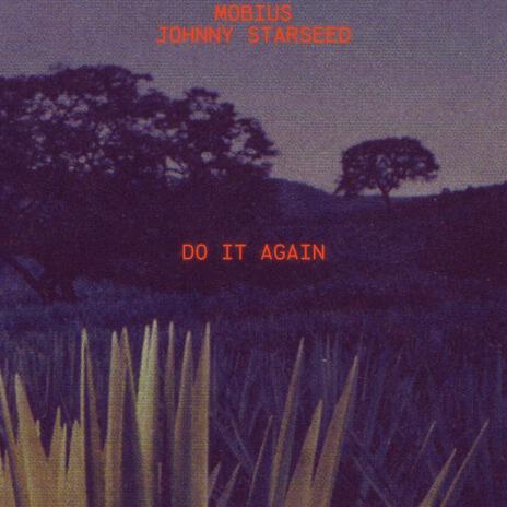 DO IT AGAIN ft. Johnny Starseed | Boomplay Music