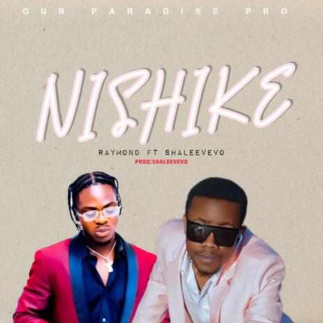 Nishike ft. Raymond | Boomplay Music