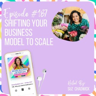 187. Shifting Your Business Model