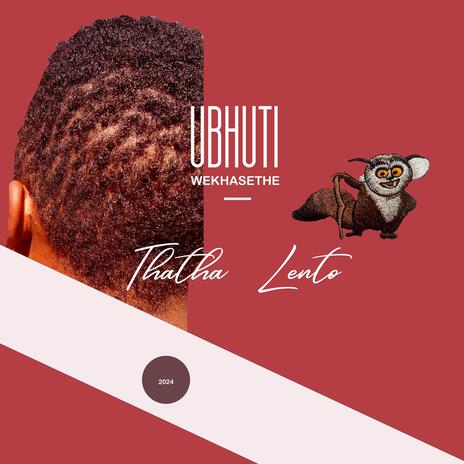 Thatha lento ft. Ubhuti wekhasethe | Boomplay Music