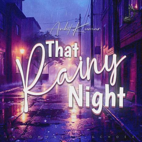 That Rainy Night | Boomplay Music