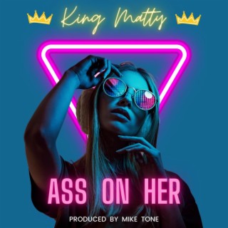 Ass On Her lyrics | Boomplay Music