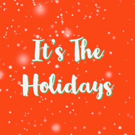 It's the Holidays | Boomplay Music