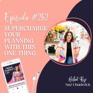 252. Supercharge your planning with this one thing