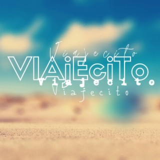 Viajecito lyrics | Boomplay Music