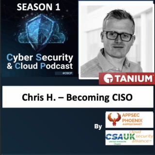 CSCP S01E02 - Chris Hodson - Becoming a CISO with the head in the Cloud