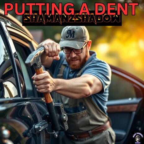 Putting A Dent | Boomplay Music