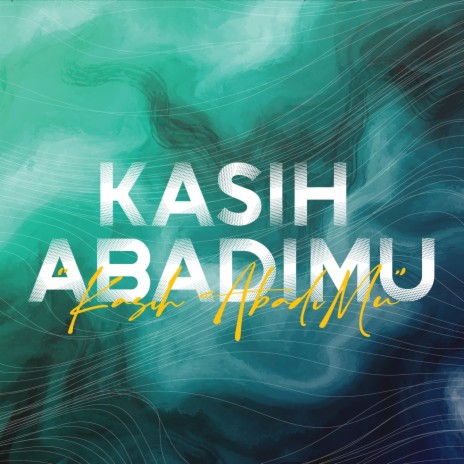 Kasih Abadi-Mu | Boomplay Music